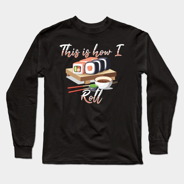 Sushi Roll yummy Wasabi Long Sleeve T-Shirt by BEEtheTEE